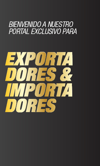 BIENVENIDO A NUESTRO PORTAL EXCLUSIVO PARA IMPORTADORES Y EXPORTADORES.